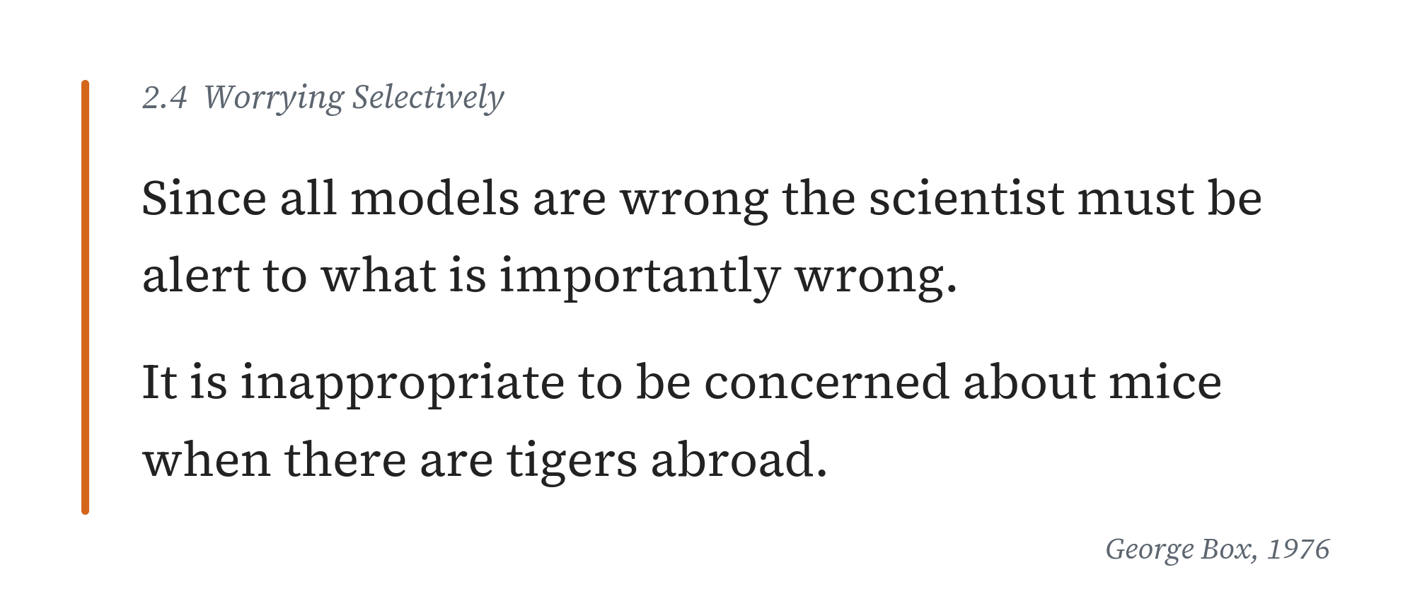 Two sentences set in serif type beside an orange rule, under the small heading 2.4 Worrying Selectively: Since all models are wrong the scientist must be alert to what is importantly wrong. It is inappropriate to be concerned about mice when there are tigers abroad